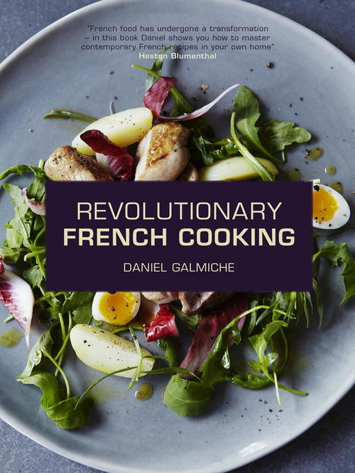 Title details for Revolutionary French Cooking by Daniel Galmiche - Available